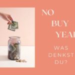 Warum ich mich dazu entschieden habe kein No-Buy-Year zu machen Wellness, Business, Sparen, Lifestyle, Budget